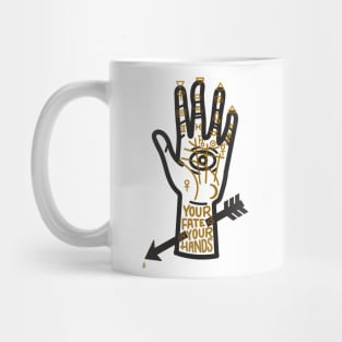 YOUR FATE IS IN YOUR HANDS Mug